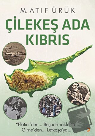 Çilekeş Ada Kıbrıs - M. Atıf Ürük - Cinius Yayınları - Fiyatı - Yoruml