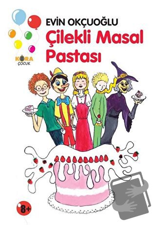 Çilekli Masal Pastası - Evin Okçuoğlu - Kora Yayın - Fiyatı - Yorumlar