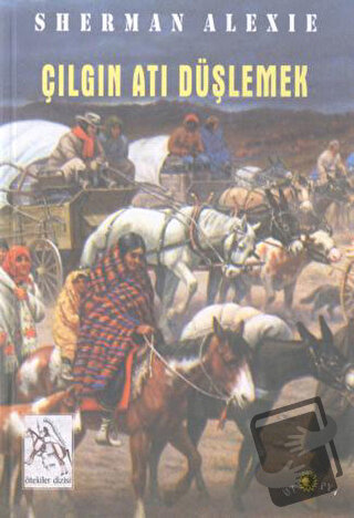 Çılgın Atı Düşlemek - Sherman Alexie - Ütopya Yayınevi - Fiyatı - Yoru