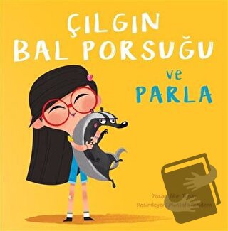 Çılgın Bal Porsuğu ve Parla - Nur Tunay - MEAV Yayıncılık - Fiyatı - Y