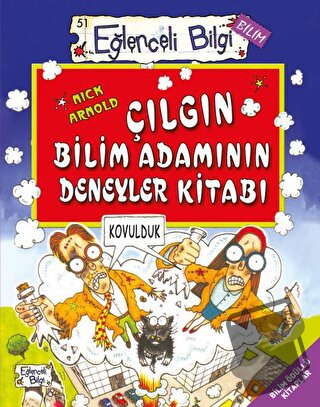 Çılgın Bilim Adamının Deneyler Kitabı - Eğlenceli Bilgi Bilim 51 - Nic