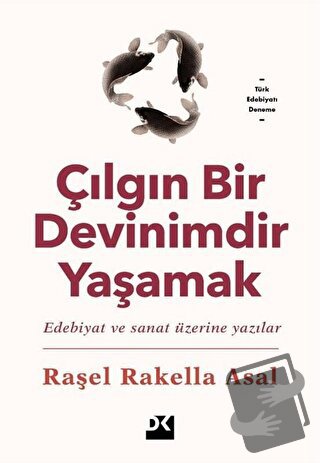 Çılgın Bir Devinimdir Yaşamak - Raşel Rakella Asal - Doğan Kitap - Fiy