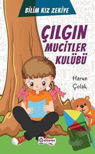 Çılgın Mucitler Kulübü - Bilim Kızı Zekiye - Harun Çolak - Atlı Karınc