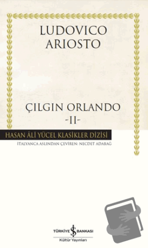 Çılgın Orlando - II - Ludovico Ariosto - İş Bankası Kültür Yayınları -