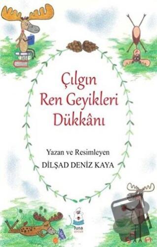 Çılgın Ren Geyikleri Dükkanı - Dilşad Deniz Kaya - Luna Yayınları - Fi