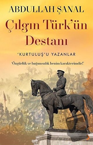 Çılgın Türk'ün Destanı - Abdullah Şanal - Cinius Yayınları - Fiyatı - 