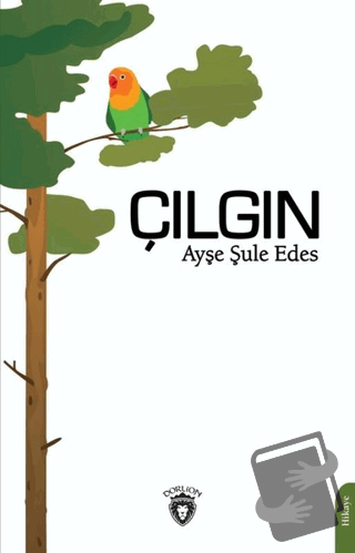 Çılgın - Ayşe Şule Edes - Dorlion Yayınları - Fiyatı - Yorumları - Sat