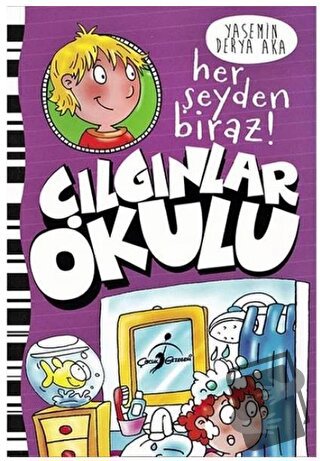 Çılgınlar Okulu - Her Şeyden Biraz - Yasemin Derya Aka - Çocuk Gezegen