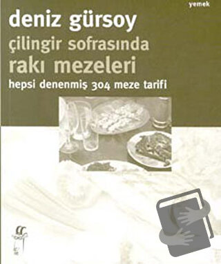 Çilingir Sofrasında Rakı Mezeleri - Hepsi Denenmiş 304 Meze Tarifi - D