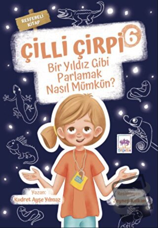 Çilli Çirpi 6 - Bir Yıldız Gibi Parlamak Nasıl Mümkün? - Kudret Ayşe Y