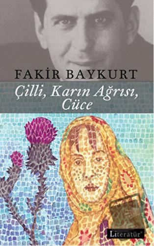 Çilli, Karın Ağrısı, Cüce - Fakir Baykurt - Literatür Yayıncılık - Fiy