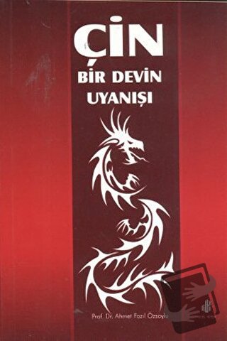 Çin - Bir Devin Uyanışı - Ahmet Fazıl Özsoylu - Adana Nobel Kitabevi -