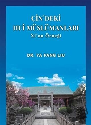 Çin’deki Hui Müslümanları - Ya Fang Liu - Akademik Kitaplar - Fiyatı -