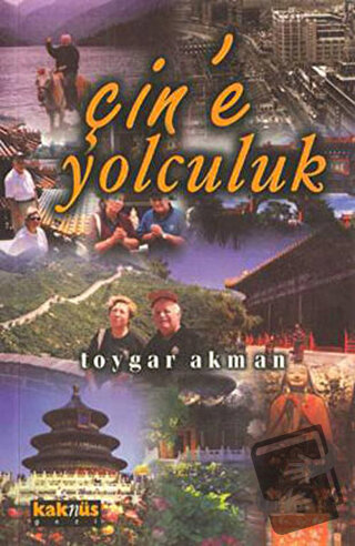 Çin’e Yolculuk - Toygar Akman - Kaknüs Yayınları - Fiyatı - Yorumları 