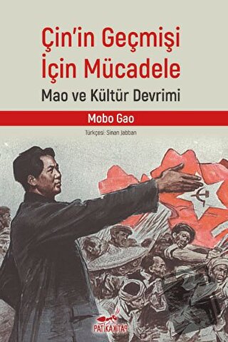 Çin’in Geçmişi İçin Mücadele - Mobo Gao - Patika Kitap - Fiyatı - Yoru