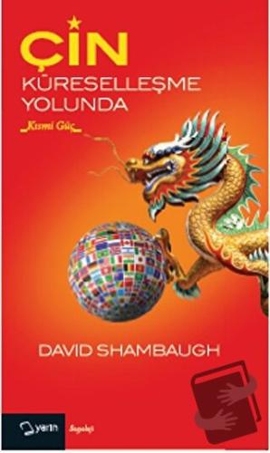 Çin Küreselleşme Yolunda - David Shambaugh - Yarın Yayınları - Fiyatı 