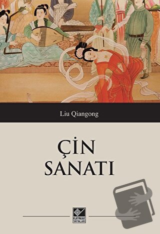 Çin Sanatı - Liu Qiangong - Kaynak Yayınları - Fiyatı - Yorumları - Sa