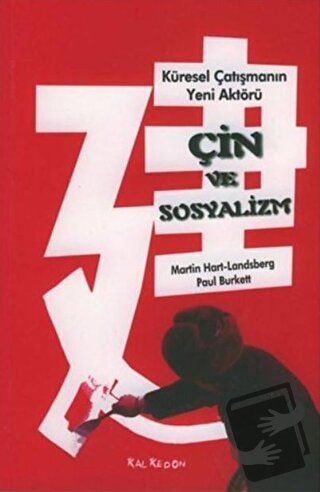 Çin ve Sosyalizm - Martin Hart-Landsberg - Kalkedon Yayıncılık - Fiyat