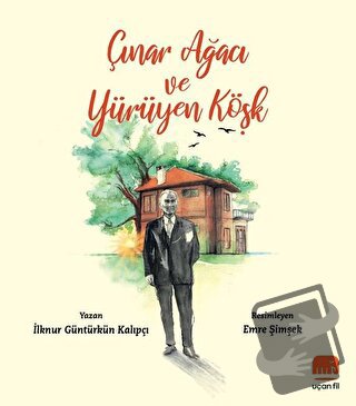 Çınar Ağacı ve Yürüyen Köşk - İlknur Güntürkün Kalıpçı - Uçan Fil Yayı