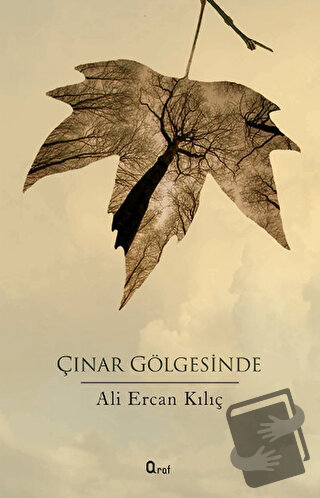 Çınar Gölgesinde - Ali Ercan Kılıç - Araf Yayınları - Fiyatı - Yorumla