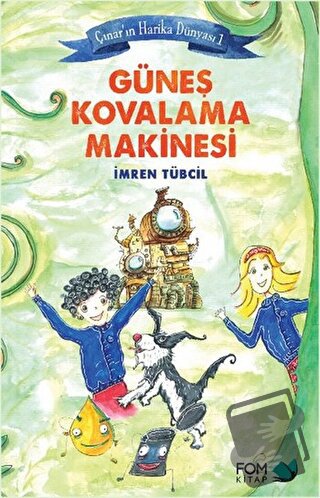 Çınar’ın Harika Dünyası 1 : Güneş Kovalama Makinesi - İmren Tübcil - F