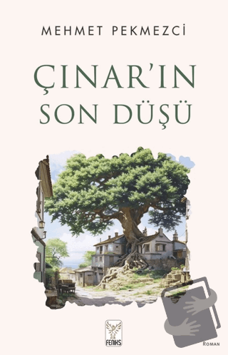 Çınar’ın Son Düşü - Mehmet Pekmezci - Feniks Yayınları - Fiyatı - Yoru