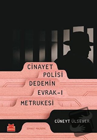 Cinayet Polisi Dedemin Evrak-ı Metrukesi - Cüneyt Ülsever - Kırmızı Ke