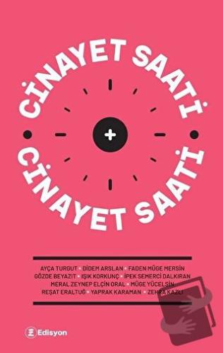 Cinayet Saati - Ayça Turgut - Edisyon Kitap - Fiyatı - Yorumları - Sat