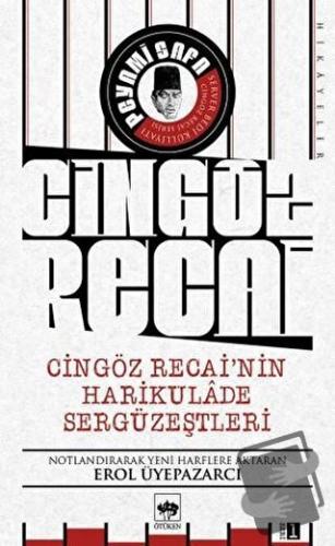 Cingöz Recai'nin Harikulade Sergüzeştleri - Peyami Safa - Ötüken Neşri