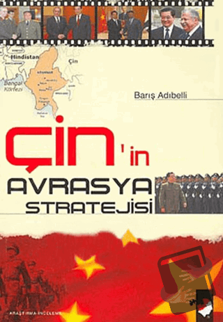 Çin'in Avrasya Stratejisi - Barış Adıbelli - IQ Kültür Sanat Yayıncılı