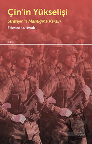 Çin'in Yükselişi - Edward N. Luttwak - Doruk Yayınları - Fiyatı - Yoru