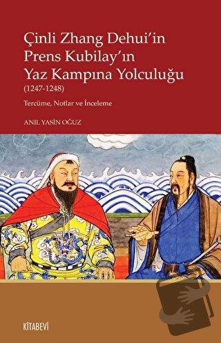 Çinli Zhang Dehui'in Prens Kubilay'ın Yaz Kampına Yolculuğu (1247-1248