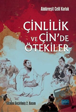 Çinlilik ve Çin'de Ötekiler - Abdürreşit Celil Karluk - Nobel Akademik