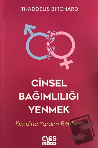 Cinsel Bağımlılığı Yenmek - Thaddeus Birchard - Cıss Kitap - Fiyatı - 