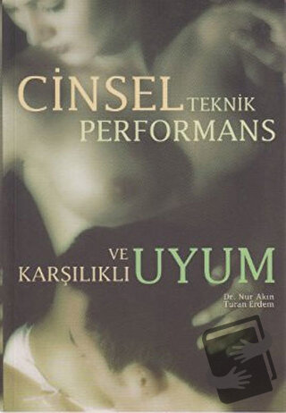 Cinsel Teknik Performans ve Karşılıklı Uyum - Nur Akın - Yeşil Elma Ya