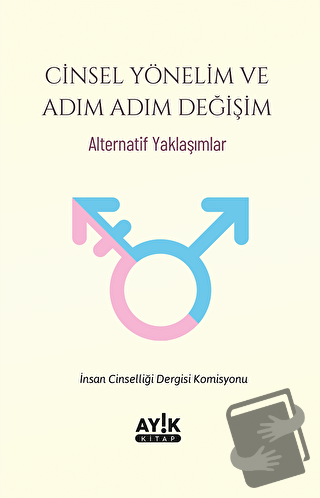 Cinsel Yönelim ve Adım Adım Değişim - Kolektif - Ayık Kitap - Fiyatı -