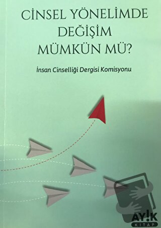 Cinsel Yönelimde Değişim Mümkün mü? - Kolektif - Ayık Kitap - Fiyatı -