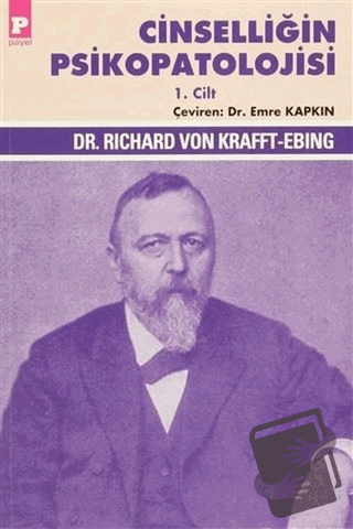 Cinselliğin Psikopatolojisi 1. Cilt - Richard Von Krafft-Ebing - Payel