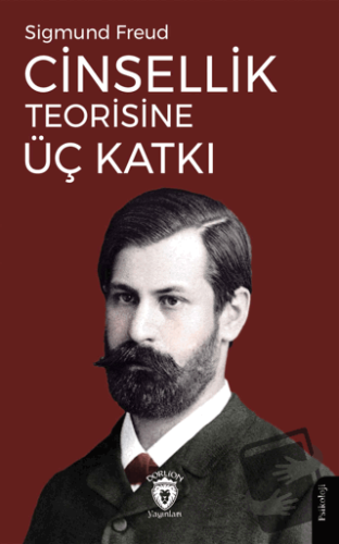 Cinsellik Teorisine Üç Katkı - Sigmund Freud - Dorlion Yayınları - Fiy