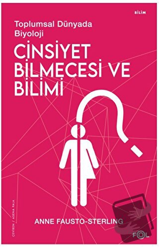 Cinsiyet Bilmecesi ve Bilimi - Anne Fausto - Sterling - Fol Kitap - Fi