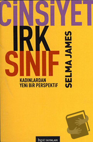 Cinsiyet, Irk, Sınıf - Selma James - Bgst Yayınları - Fiyatı - Yorumla