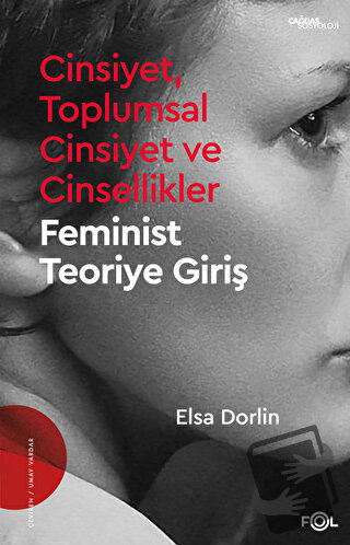 Cinsiyet, Toplumsal Cinsiyet ve Cinsellikler - Feminist Teoriye Giriş 