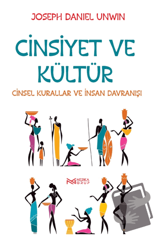 Cinsiyet ve Kültür - J. D. Unwin - Nerka Grup - Fiyatı - Yorumları - S