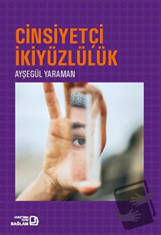 Cinsiyetçi İkiyüzlülük - Ayşegül Yaraman - Bağlam Yayınları - Fiyatı -