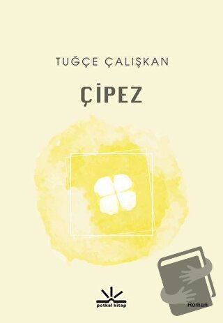 Çipez - Buğçe Çalışkan - Potkal Kitap Yayınları - Fiyatı - Yorumları -