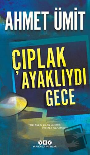 Çıplak Ayaklıydı Gece - Ahmet Ümit - Yapı Kredi Yayınları - Fiyatı - Y