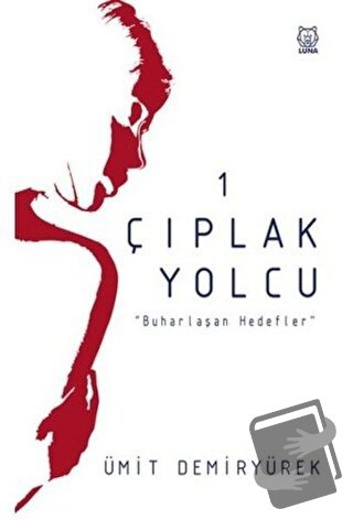 Çıplak Yolcu - Ümit Demiryürek - Luna Yayınları - Fiyatı - Yorumları -