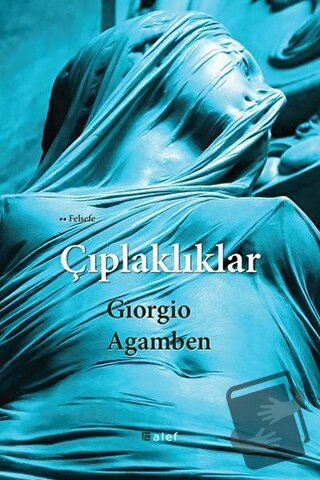 Çıplaklıklar - Giorgio Agamben - Alef Yayınevi - Fiyatı - Yorumları - 