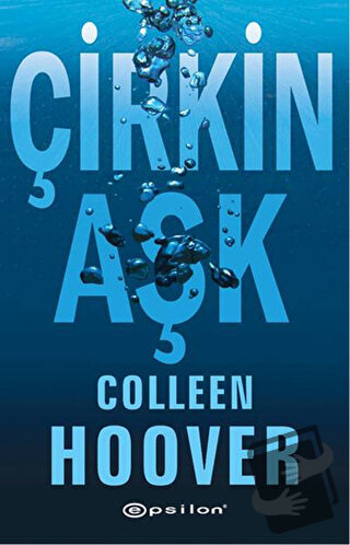 Çirkin Aşk - Colleen Hoover - Epsilon Yayınevi - Fiyatı - Yorumları - 