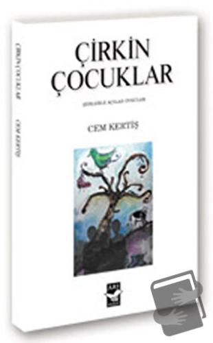 Çirkin Çocuklar - Cem Kertiş - Arı Sanat Yayınevi - Fiyatı - Yorumları